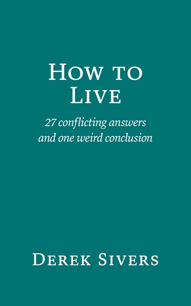 How To Live - Derek Sivers