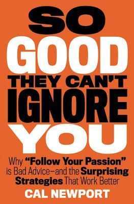So Good They Can’t Ignore You