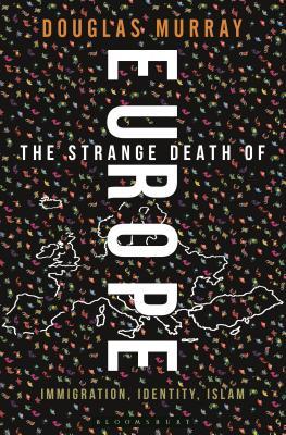 The Strange Death Of Europe